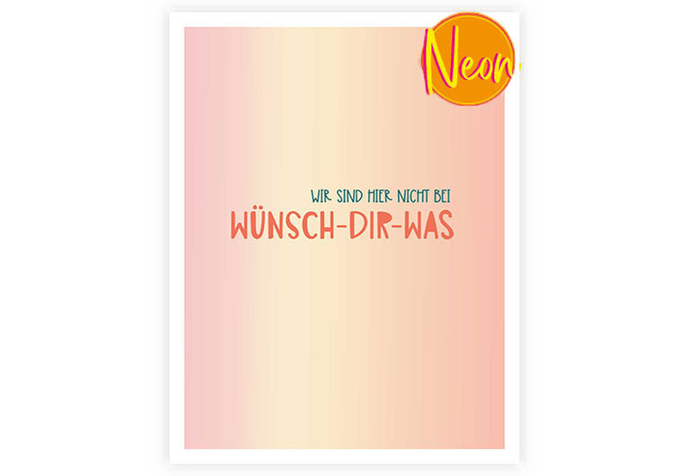 Nicht bei wünsch-dir-was | AuriCard | Neon Postkarte | Humor
