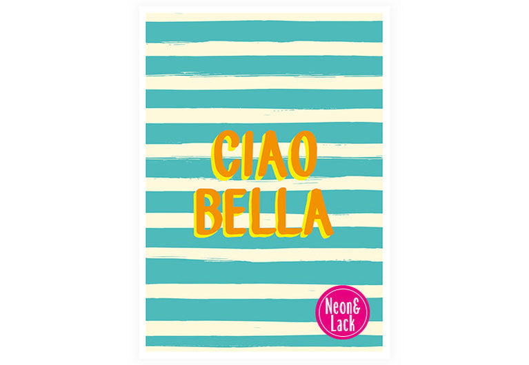 Ciao Bella | Neon Postkarte | Liebe | Freundschaft